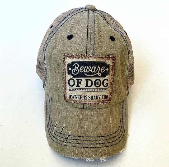 "BEWARE OF DOG OWNER IS SHADY TOO" DISTRESSED TRUCKER HAT