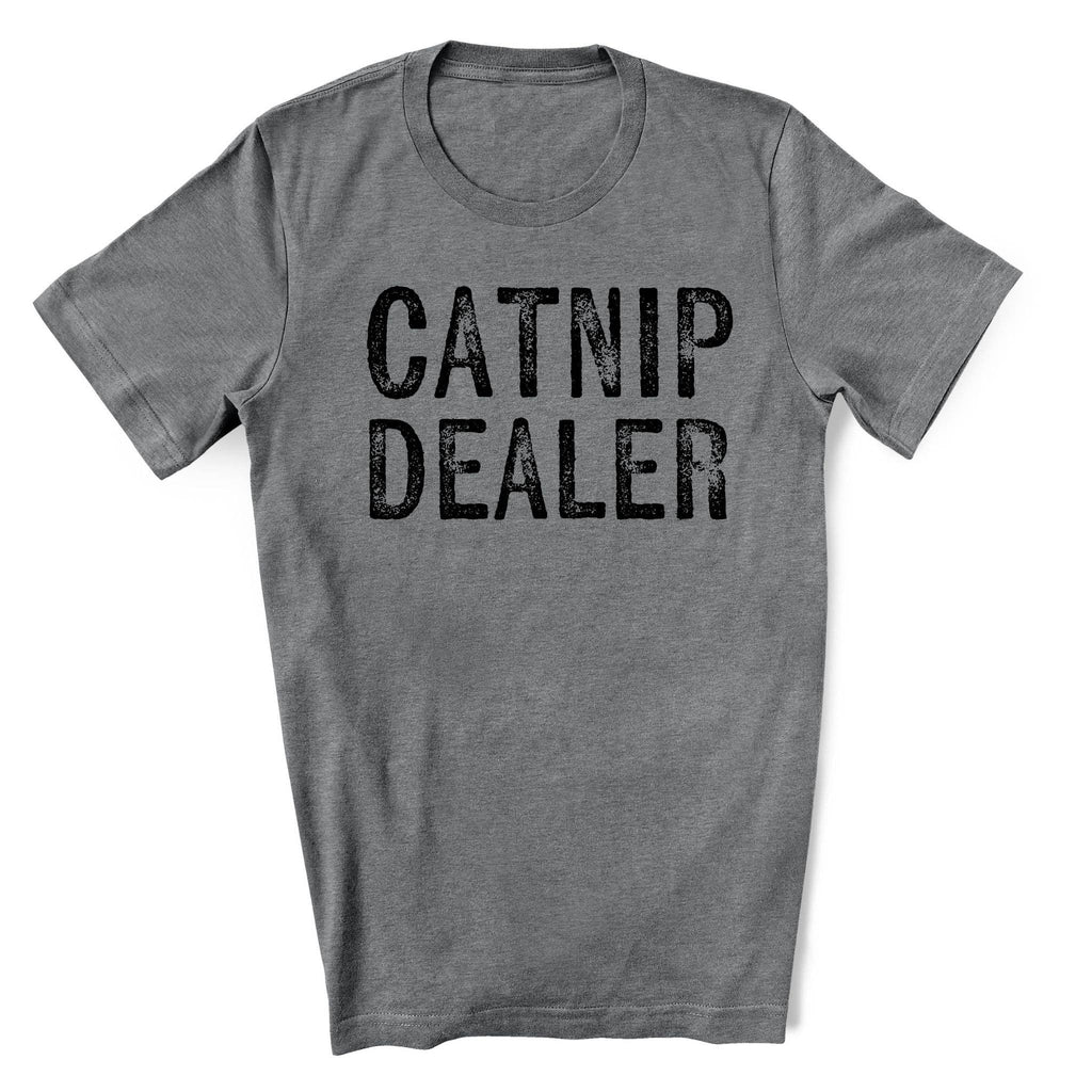 "Catnip Dealer" Funny Shirt