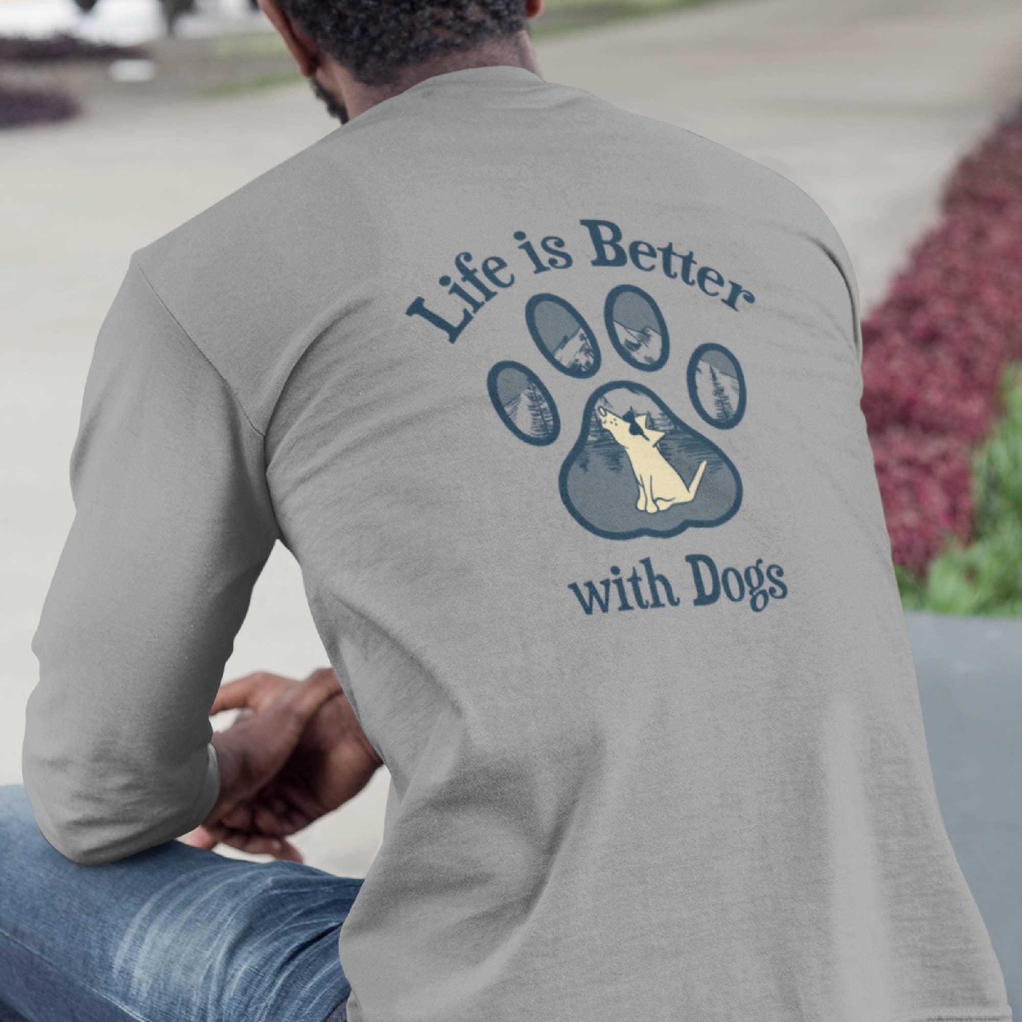 Life is Better With Dogs - Long Sleeve Shirt